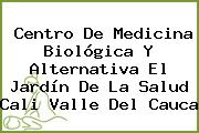 Centro De Medicina Biológica Y Alternativa El Jardín De La Salud Cali Valle Del Cauca