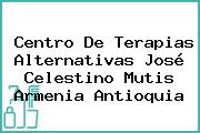 Centro De Terapias Alternativas José Celestino Mutis Armenia Antioquia