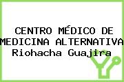 CENTRO MÉDICO DE MEDICINA ALTERNATIVA Riohacha Guajira