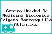 Centro Unidad De Medicina Biologica Oxigeno Barranquilla Atlántico