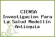 CIENSA Investigacion Para La Salud Medellín Antioquia