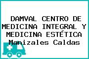 DAMVAL CENTRO DE MEDICINA INTEGRAL Y MEDICINA ESTÉTICA Manizales Caldas