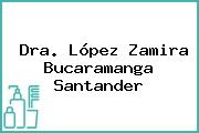 Dra. López Zamira Bucaramanga Santander