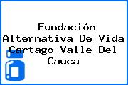 Fundación Alternativa De Vida Cartago Valle Del Cauca