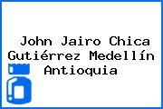 John Jairo Chica Gutiérrez Medellín Antioquia