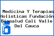 Medicina Y Terapias Holisticas Fundación Biosalud Cali Valle Del Cauca