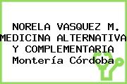 NORELA VASQUEZ M. MEDICINA ALTERNATIVA Y COMPLEMENTARIA Montería Córdoba