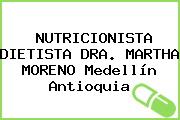 NUTRICIONISTA DIETISTA DRA. MARTHA MORENO Medellín Antioquia