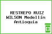 RESTREPO RUIZ WILSON Medellín Antioquia