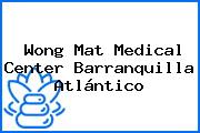 Wong Mat Medical Center Barranquilla Atlántico
